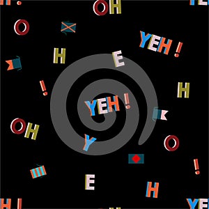 Stylish trndy and colorful typo in wordingÃ¢â¬ÂOH YEH!Ã¢â¬Â seamless pattern vector design for fashion, fabric, wallpaper and all photo